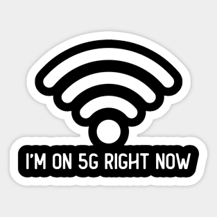 I'm on 5G right now Sticker